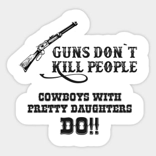 Guns Don`t Kill People / Cowboys do Sticker